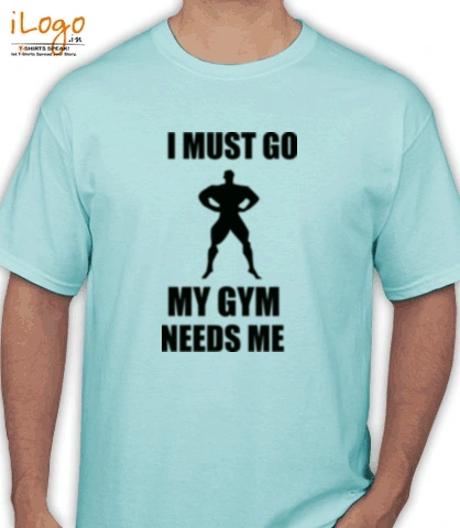 my-gym-needs-me - T-Shirt