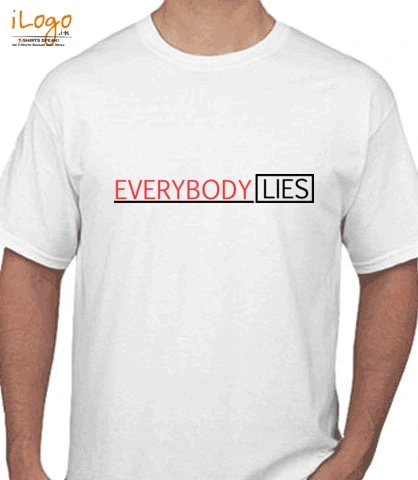 Everybody-Lies - T-Shirt