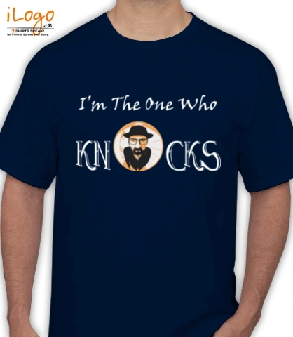 I%m-The-One-Who-Knocks - T-Shirt