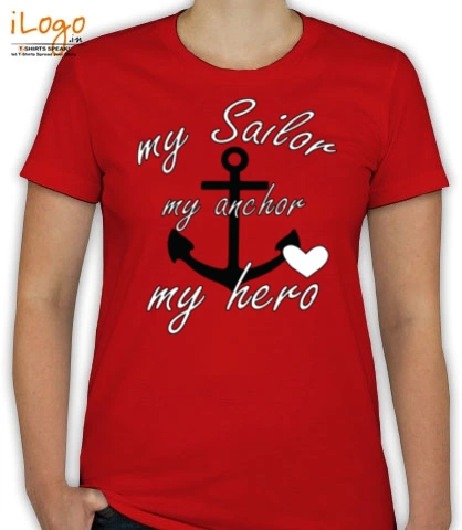 my-sailor-my-anchor-my-hero - T-Shirt [F]