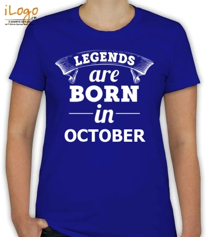 LEGENDS-BORN-IN-october - T-Shirt [F]
