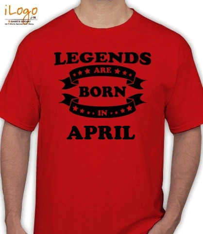 Legends-are-born-in-april - T-Shirt
