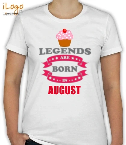 Legends-are-born-in-August. - T-Shirt [F]