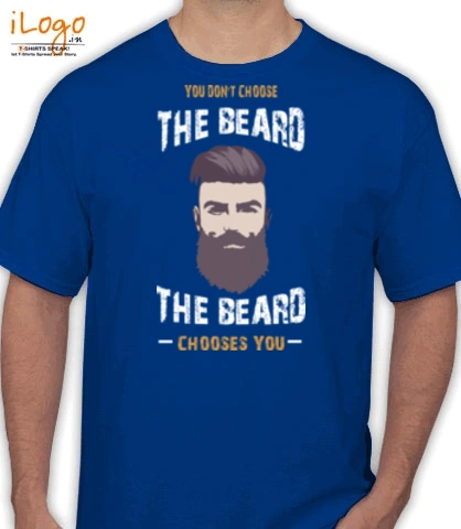 beard-choose-you - T-Shirt