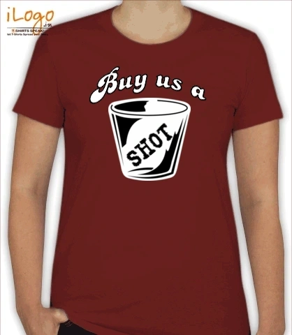 Buy-us-a-SHOT - Women T-Shirt [F]
