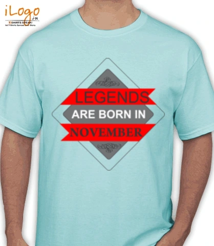 LEGENDS-BORN-IN-november.% - T-Shirt