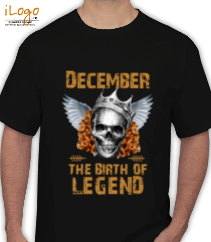 Legends-are-born-in-December. - T-Shirt