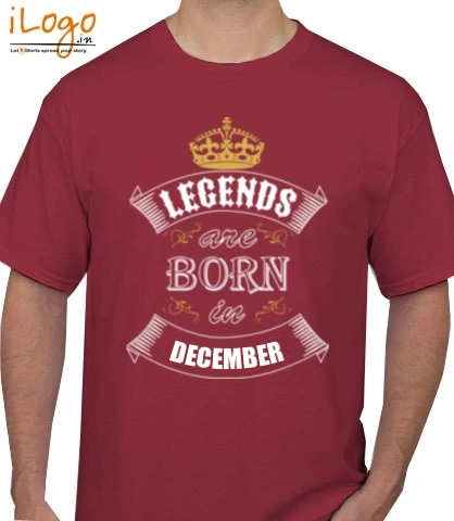 LEGENDS-BORN-IN-December%A-. - T-Shirt