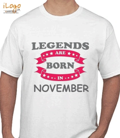 LEGENDS-BORN-IN-November- - T-Shirt