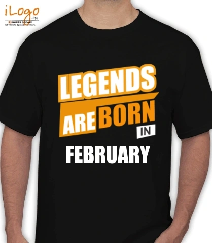 LEGENDS-BORN-IN-February-%C - T-Shirt