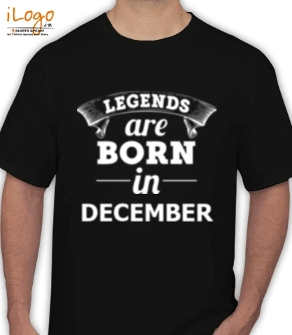 LEGENDS-BORN-IN-DECEMBER.-. - T-Shirt