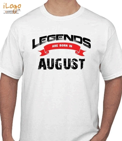 Legends-are-born-in-august%B - T-Shirt