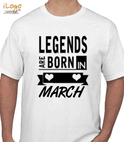 Legends-are-born-in-march%B - T-Shirt