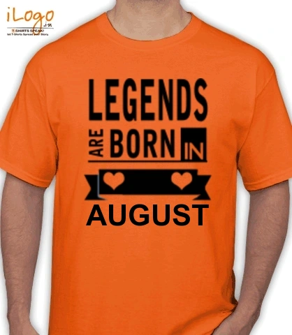 Legends-are-born-in-august% - T-Shirt