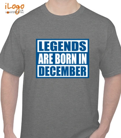 Legends-are-born-in-december%B%B - T-Shirt