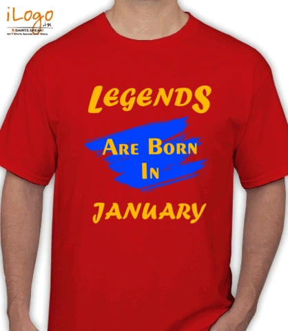 Legends-are-born-in-january%B%B - T-Shirt