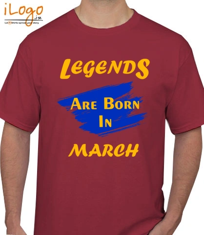 Legends-are-born-in-march.. - T-Shirt
