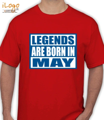 Legends-are-born-in-may... - T-Shirt