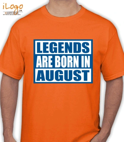 Legends-are-born-in-august.. - T-Shirt
