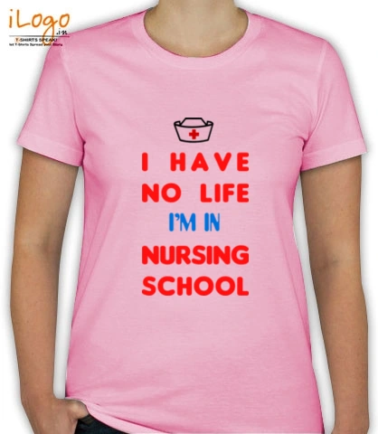 I-have-no-life-i%m-in-nursing-school - T-Shirt [F]