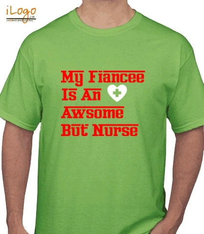 My-Fiancee-is-an-awsome-but-nurse - T-Shirt