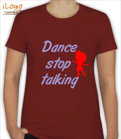 Dance-stop-talking - Women T-Shirt [F]