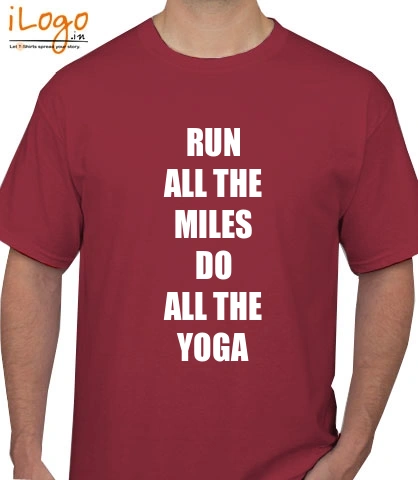 RUN-ALL-THE-MILES-DO-ALL-THE-YOGA - T-Shirt