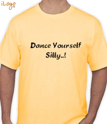 Dance-Yourself-silly - T-Shirt