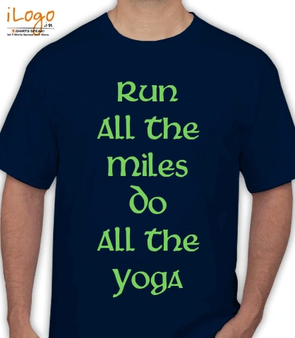 Run-All-The-Miles-Do-All-The-Yoga - T-Shirt