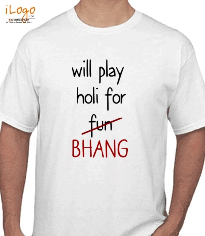 will-play-holi-for-bhang - T-Shirt