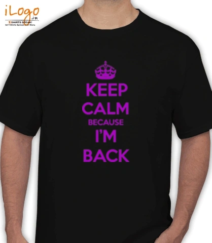 keep-calm-im-back - T-Shirt