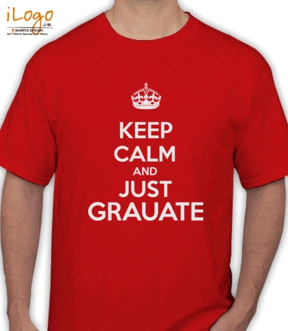 keep-calm-and-just-grauate - T-Shirt