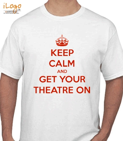 keep-calm-and-get-your-theater-on - T-Shirt