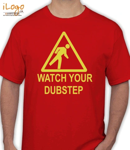 watch-your-dubstep - T-Shirt