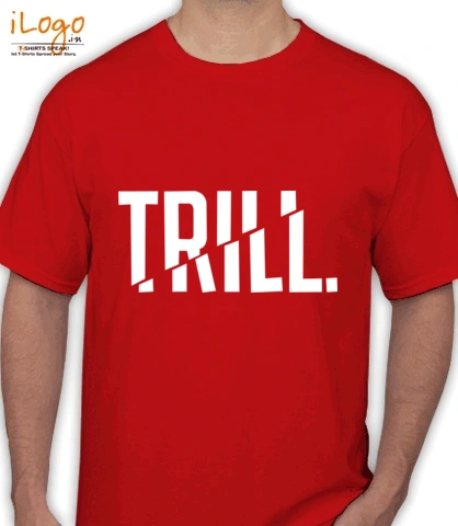 TRILL - T-Shirt