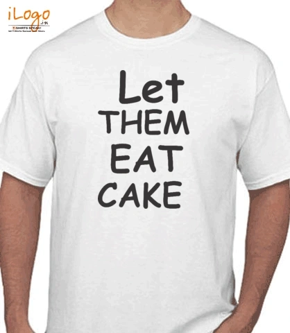 let-them-eat-cake - T-Shirt