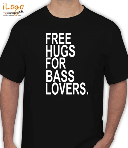 free-hugs-for-bass-lovers - T-Shirt