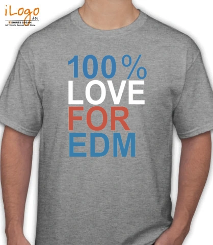 %-love-for-edm - T-Shirt