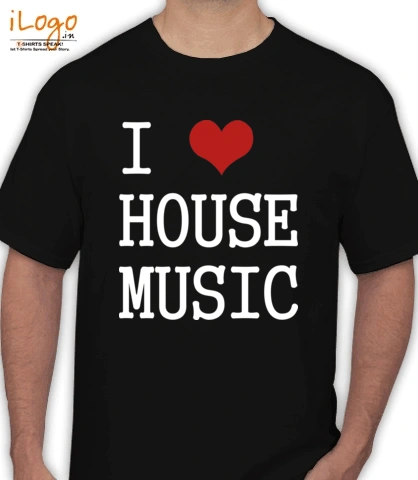 I-LOVE-HOUSE-MUSIC - T-Shirt
