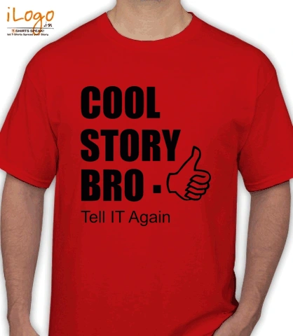 Cool-Story-Bro.-Tell-It-Again - T-Shirt