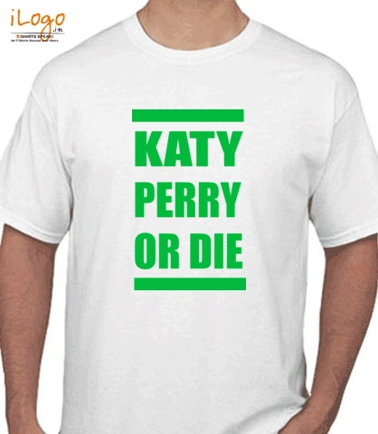KATY-PERRY-OR-DIE - T-Shirt