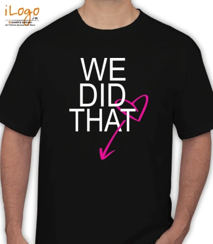 Tama-We-Did-That. - T-Shirt