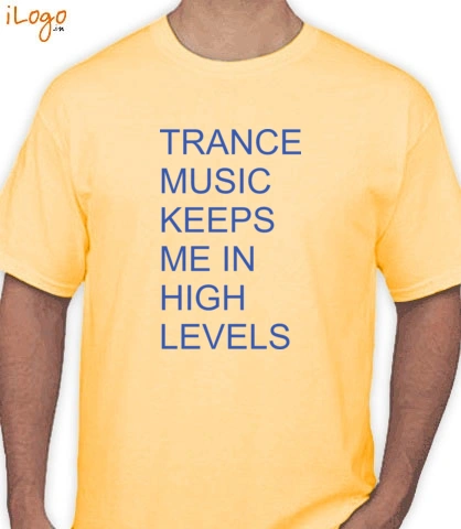 TRANSE-MUSIC-KEEPSS-ME-IN-HIGH-LEVELS - T-Shirt