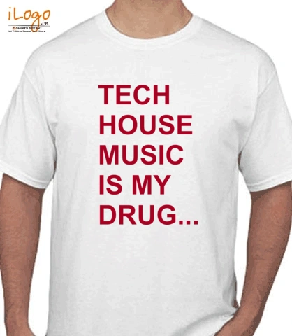 TECH-HOUSE-MUSIC-IS-MY-DRUG - T-Shirt