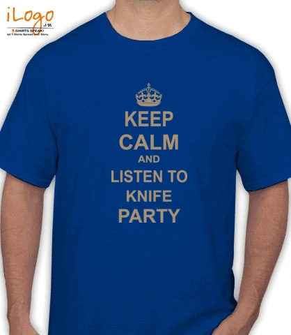 knife-party-keep-calm - T-Shirt