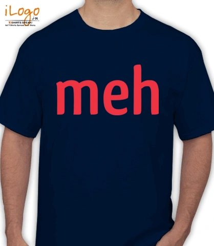 MEH - T-Shirt