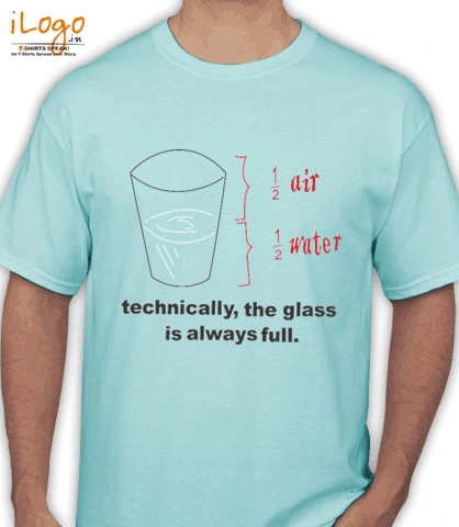 Technically-the-glass-is-always-full - T-Shirt
