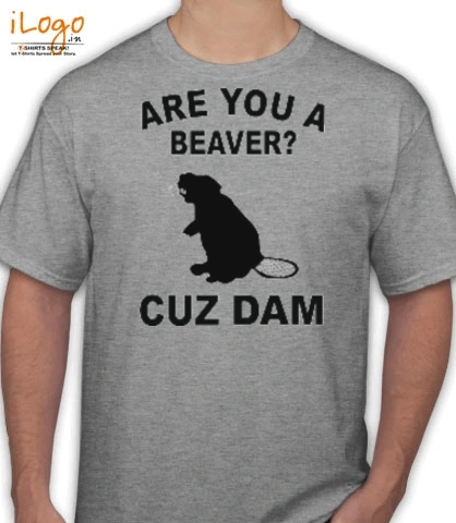 are-you-a-beaver - T-Shirt