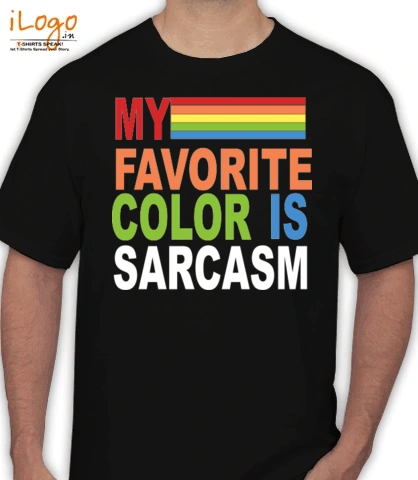 my-favrite-colorecis-sarcasm - T-Shirt