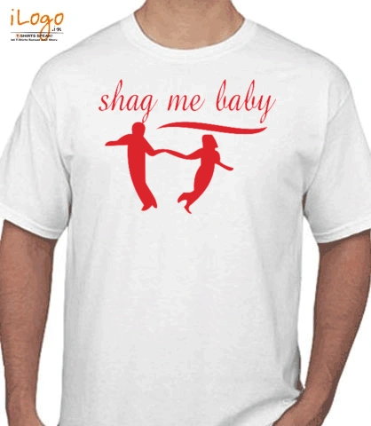 shag-me-baby - T-Shirt